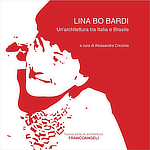 Alessandra Criconia, Lina Bo Bardi, Un’architettura tra Italia e Brasile