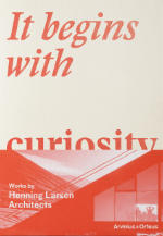 It begins with curiosity, Henning Larsen