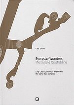 Cino Zucchi, Everyday Wonders, Meraviglie Quotidiane, Luigi Caccia Dominioni, Corso Italia, Milano, Corraini