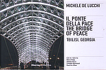 Michele De Lucchi, Bridge of Peace, Tbilisi, Georgia, Electa, Ponte della Pace