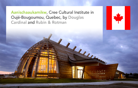 Rubin & Rotman Aanischaaukamikw Cree Cultural Institute Quebec Canada