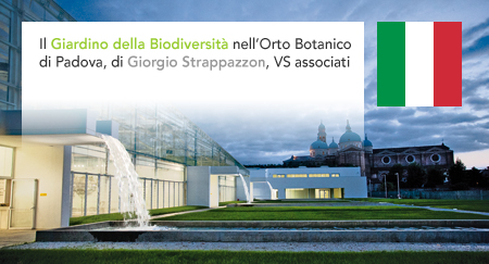 Orto Botanico di Padova Giardino della Biodiversità VS associati Giorgio Strappazzon