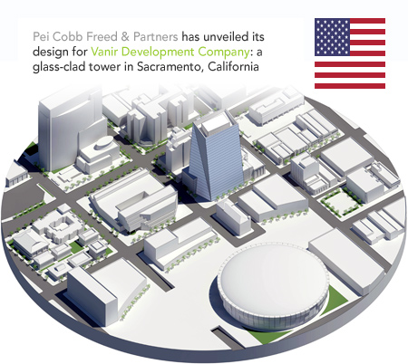 Vanir Development Company Pei Cobb Freed & Partners Sacramento California
