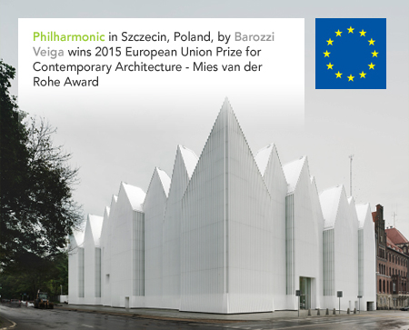 European Union Prize for Contemporary Architecture, Mies van der Rohe Award, Philharmonic, Szczecin, Barozzi Veiga