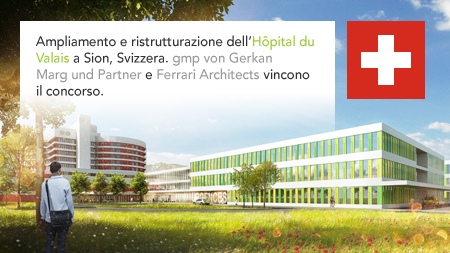 gmp von Gerkan Marg and Partners, Ferrari Architects, Swiss Hôpital du Valais, Sion, Switzerland