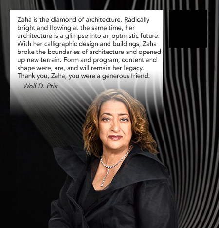 Zaha Hadid, 1950-2016, Wolf D. Prix