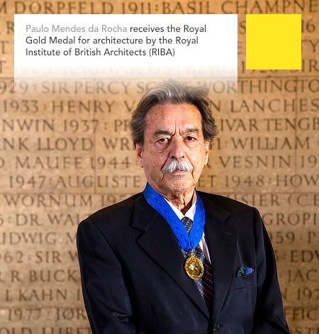 Paulo Mendes da Rocha, 2017 Royal Gold Medal, RIBA