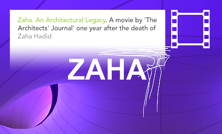 Zaha Hadid, An Architectural Legacy, The Architects Journal, documentary