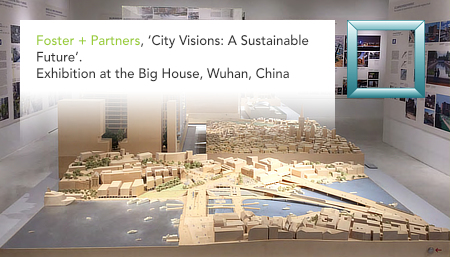 Foster + Partner, City Visions, Wuhan, China, exhibition