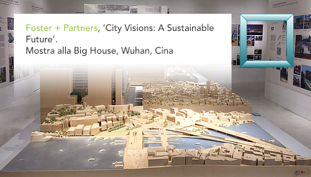 Foster + Partner, City Visions, Wuhan, China, exhibition