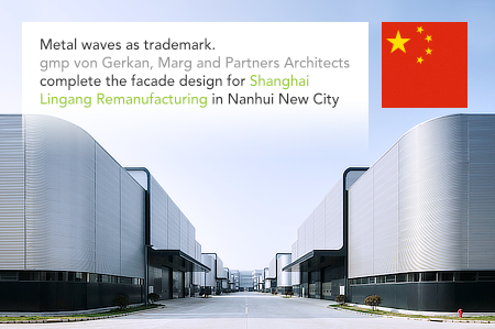 gmp, von Gerkan Marg und Partner, Shanghai Lingang Remanufacturing, Nanhui, Pudong, China