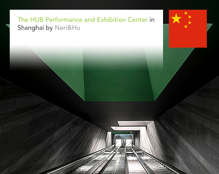 Neri & Hu, Lyndon Neri, Rossana Hu, HUB, Performance and Exhibition Center, Shanghai, China