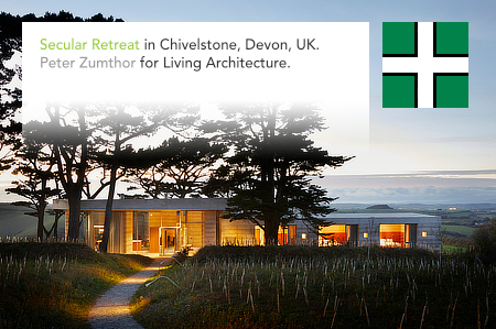 Atelier Peter Zumthor, Secular Retreat, Living Architecture, Chivelstone, Devon, UK, The Rathbone Partnership