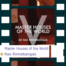 Rax Rinnekangas, Five Master Houses of the World