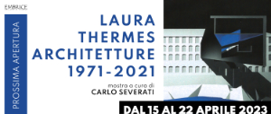 Laura Thermes, Architetture, 1971-2021, Roma, Galleria Embrice