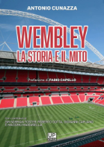 Antonio Cunazza, Wembley, La storia e il mito, Fabio Capello, Norman Foster