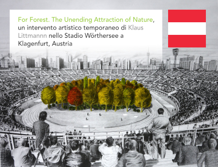 Klaus Littmann, For Forest, The Unending Attraction of Nature, Enzo Enea, Max Peintner, Klagenfurt, Austria