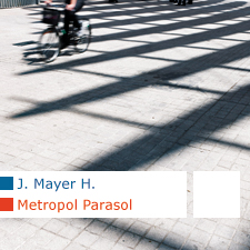 J. Mayer H. Metropol Parasol Sevilla