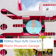 Miami Museum Garage, WORKac, J. Mayer H., Nicolas Buffe, Clavel Arquitectos, K/R, Florida