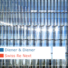 Swiss Re Next, Diener & Diener, Roger Diener, Zürich, Proplaning, Ernst Basler + Partner, Vogt Landschaftsarchitekten