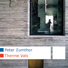 Peter Zumthor, Felsen-therme Thermal Bath, Vals, Surselva, Graubünden